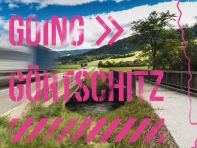 Echoes from Invisible Landscapes: „GOING GÖRTSCHITZ“